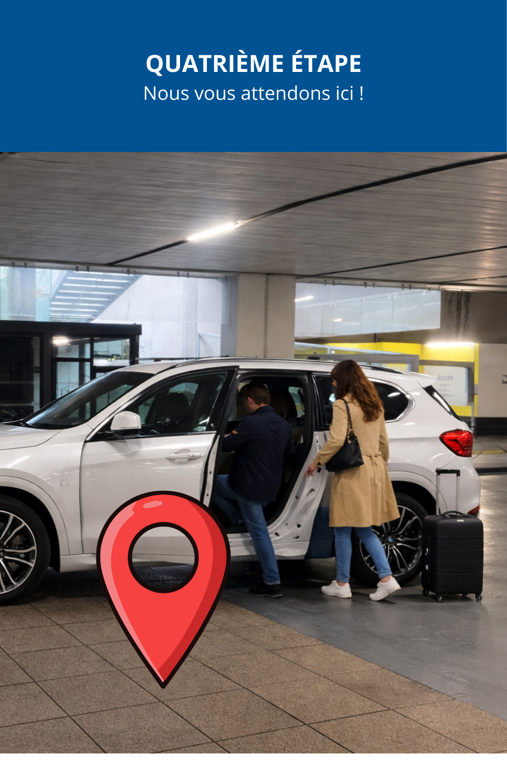 PREMIÈRE ÉTAPE Suivre le panneau “Parking location de voitures”